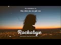 Vietsub  rockabye  clean bandit ft sean paul  annemarie  lyrics