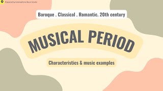 What are the 4 Musical Periods & how to differentiate? Characteristics & music examples