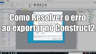 Como resolver erro ao exportar projeto no Construct2