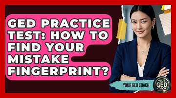 GED Practice Test: How To Find Your Mistake Fingerprint? - Your GED Coach