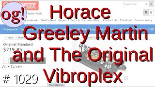 Horace Greeley Martin and The Original Vibroplex (#1029)