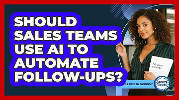 Should Sales Teams Use AI To Automate Follow-ups? - Sales Pro Blueprint