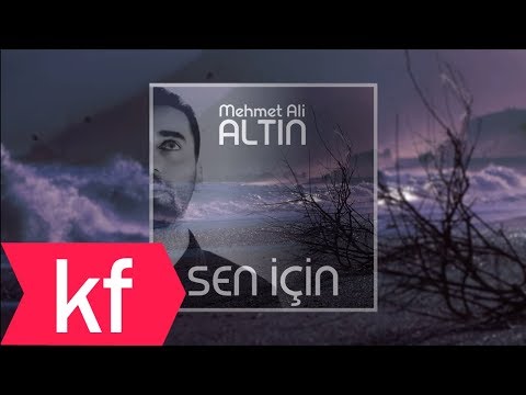 Mehmet Ali Altın - Sen İçin