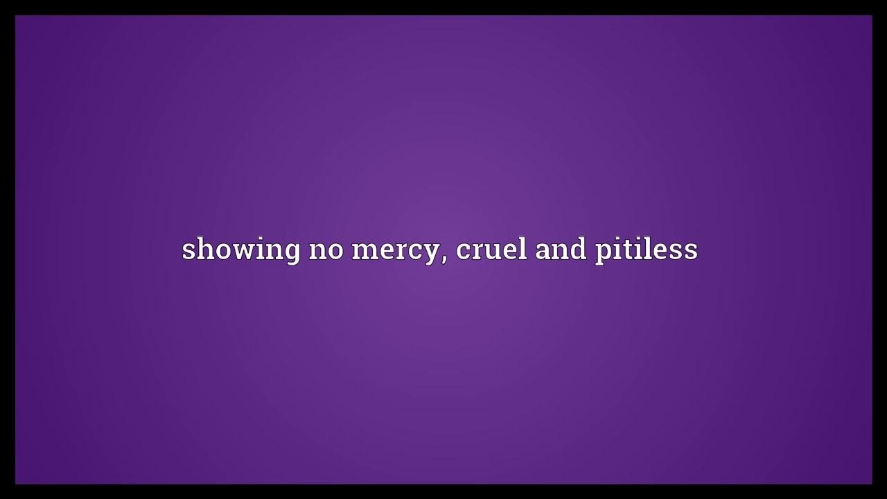 Merciless Meaning YouTube merciless-meaning-youtube