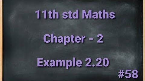 TN 11th std Mathematics Chapter 2 Basic Algebra Example 2.20