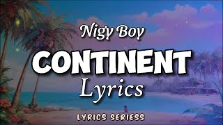 Nigy Boy - Continent Lyrics (Dutty Money Riddim) - Lyrics Seriess