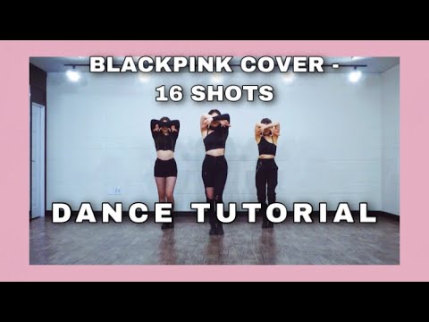 BLACKPINK COVER - '16 SHOTS' DANCE TUTORIAL