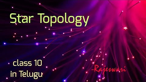 Star Topology in Computer Networking|| CN class 11 in Telugu ✓ Rajeswari
