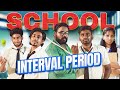 School interval period  school life  veyilon entertainment