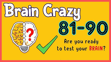 Brain Crazy Level 81 82 83 84 85 86 87 88 89 90 Walkthrough Solution