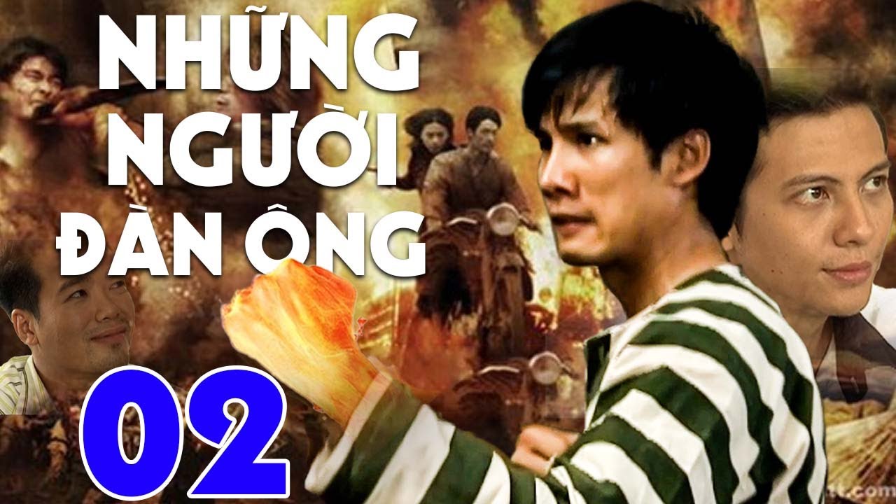 Những Người Đàn Ông - Tập 02 | Phim Hành Động Việt Nam Mới Nhất 2025 | Phim Hình Sự Hay Nhất
