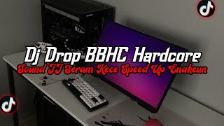 Dj Drop Bbhc Hardcore  Bass  Sound Jj Seram Kece Speed Up Enakeun Viral Tik Tok Terbaru 2026