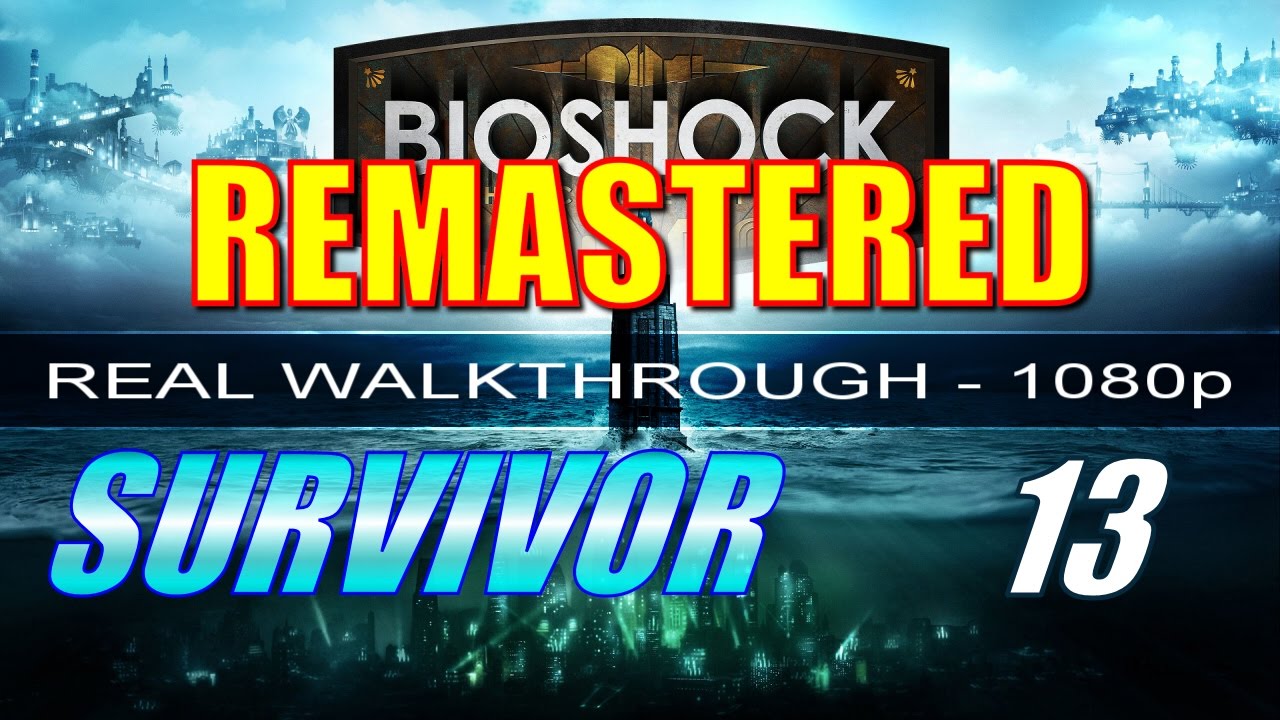 Bioshock Remastered Walkthrough. Remastered прохождение. Bioshock Survivor difficult.