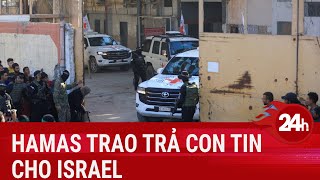 [TRỰC TIẾP] Hamas trao trả các con tin cho israel | Toàn cảnh 24h