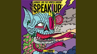 Смотреть клип Speak Up (Feat. Wynter Gordon) (Laidback Luke Dub Mix)