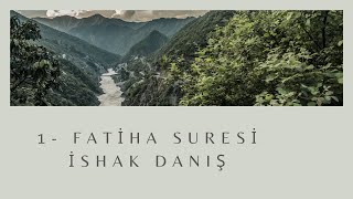 Fatiha Suresi  - İshak Danış 5 tekrarlı Resimi