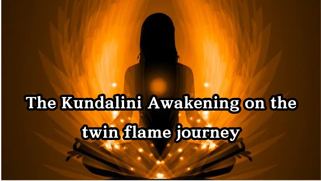 The Kundalini Awakening on the twin flame journey - YouTube