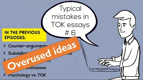 Typical mistakes in TOK essays # 6: Overused ideas - DayDayNews