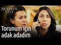 Sefirin Kızı | Torunum İçin Adak Adadım