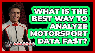 What Is The Best Way To Analyze Motorsport Data Fast? - The Racing Xpert
