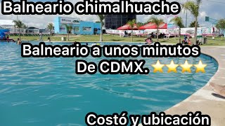 Balneario chimalhuache a unos minutos de cdmx