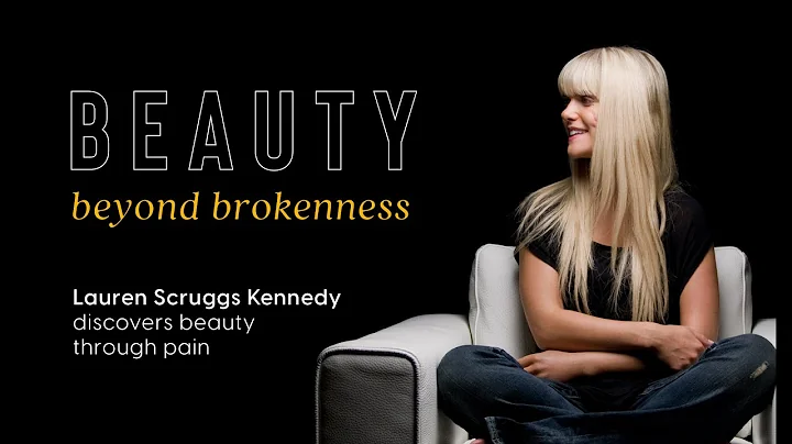 Lauren Scruggs - Beauty Beyond Brokenness