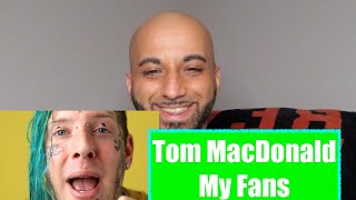 Tom MacDonald My Fans {Reaction}  | \\