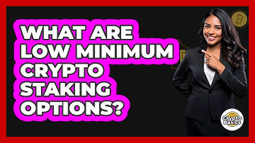 What Are Low Minimum Crypto Staking Options? - CryptoBasics360.com