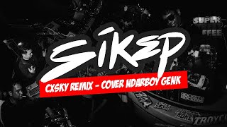 Download Lagu SIKEP - NDARBOY GENK  [BKB EDIT DISKOPLO JARANAN] - DJ CXSKY MP3