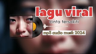 cinta terasakiti  viral tahun ini 2024