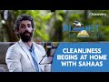 Cleanliness begins at home with Sahaas | Planet Healers E3P1 | The Discovery Channel