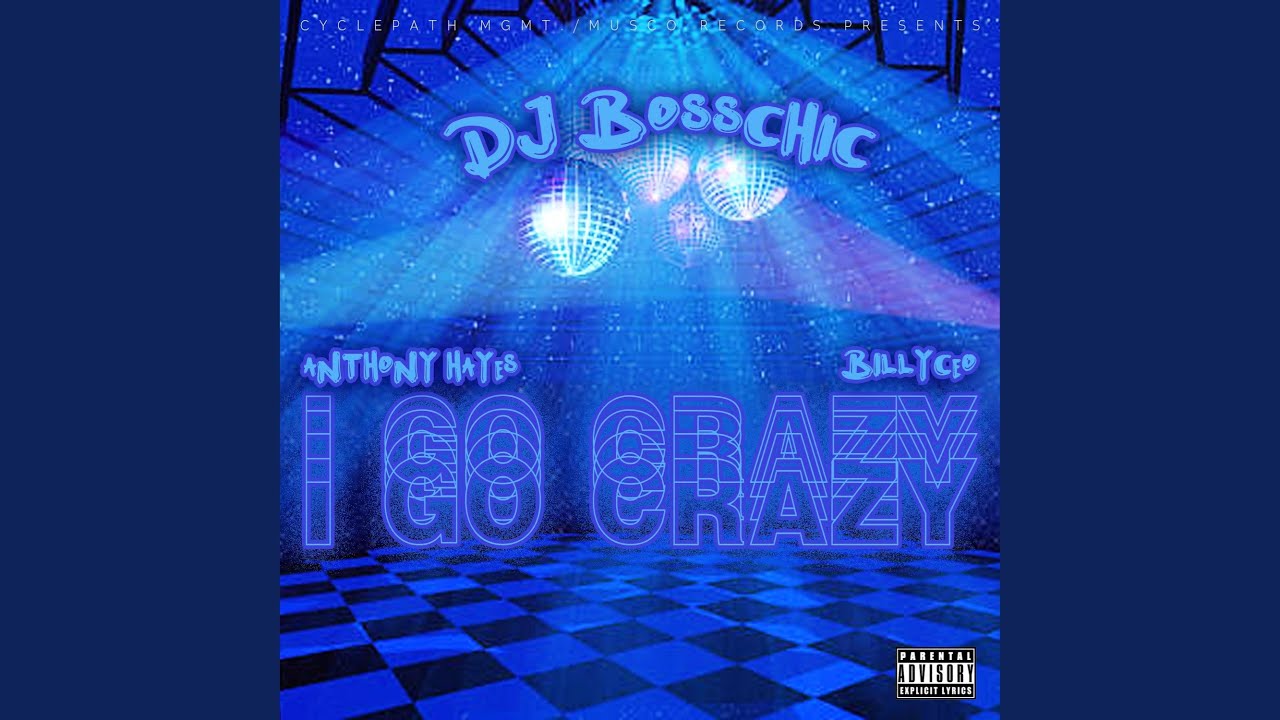 Mira I Go Crazy (feat. Anthony Hayes & BillyCeo) en YouTube