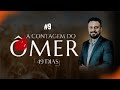 #CONTAGEOMER 09 A CONTAGEM DE ÔMER 49 DIAS AP AGNALDO FELIPE SILVA