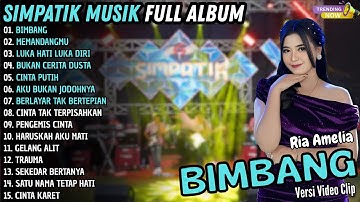 BIMBANG - MEMANDANGMU || RIA AMELIA || SIMPATIK MUSIK FULL ALBUM TERBARU 2025