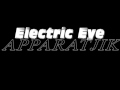 9. Electric Eye - Apparatjik