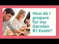How do I prepare for my German B1 Exam?