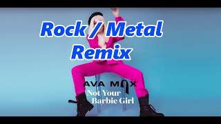 Ava Max - Not Your Barbie Girl Rock/Metal Remix