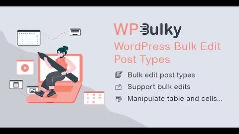 WPBulky – WordPress Bulk Edit Post Types By villatheme