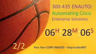 300-435 ENAUTO: Automating Cisco Enterprise Solutions  -  2/2
