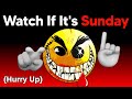 Watch This If It&#39;s Sunday...(Hurry Up!)