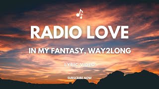 Radio Love - Lucas Estrada ft. Neimy & Pawl (Lyrics) | In My Fantasy, Way2long,...