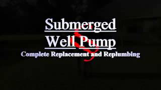 How To: Replace Your Submerged Well Pump (Complete)