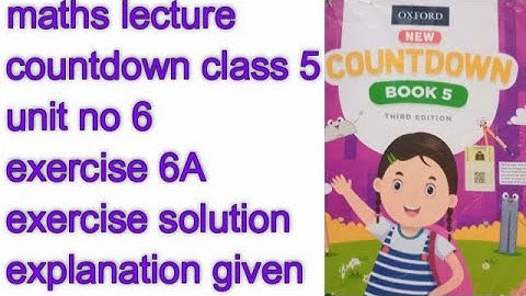 COUNTDOWN BOOK 5, CLASS 5, CH NO : 6, EX 6A SOLVED, PG NO : 113 TO 117, QUESTIONS SOLVED