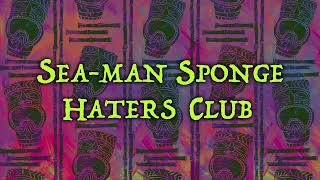 SpongeBob Sea-Man Sponge Haters Club (Different Music)