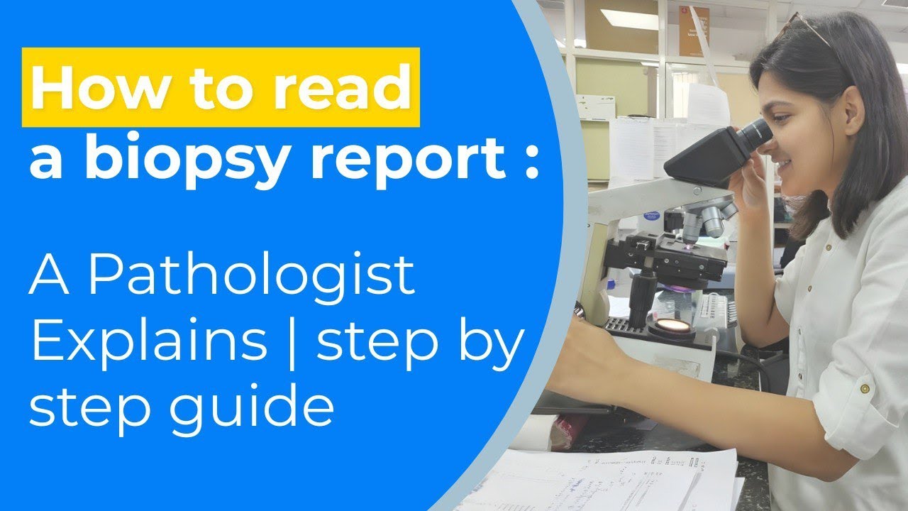 How to read a biopsy report: A Pathologist Explains | Histopathology report | step by step guide 