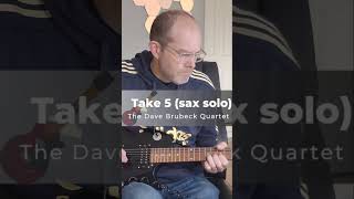 Take 5 | The Dave Brubeck Quartet | Sax Solo (guitar cover)