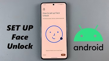 How To Set Up Face Unlock On Android Phone