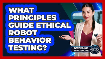 What Principles Guide Ethical Robot Behavior Testing?