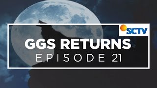 GGS Returns - Episode 21