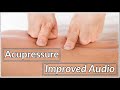 Unintentional ASMR | Acupressure | Improved Audio